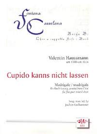 Valentin Haussmann: Cupido Kanns Nicht Lassen