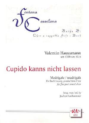Valentin Haussmann: Cupido Kanns Nicht Lassen
