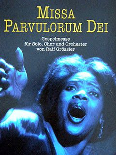 Ralf Grössler: Missa Parvulorum Dei - Gospelmesse