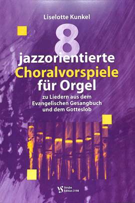 Liselotte Kunkel: Acht Jazzorientierte Choralvorspiele