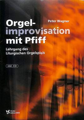 Peter Wagner: Orgelimprovisation Mit Pfiff 1