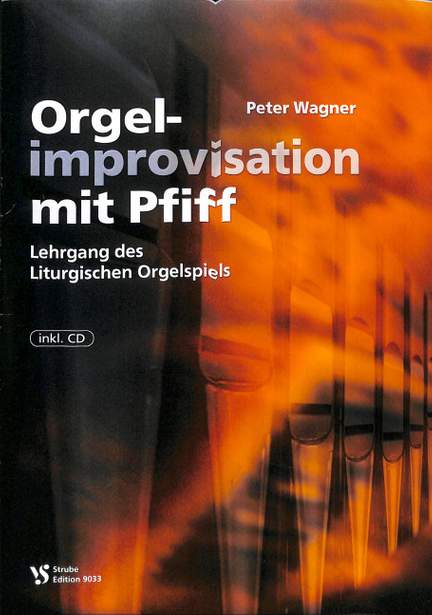 Peter Wagner: Orgelimprovisation Mit Pfiff 1