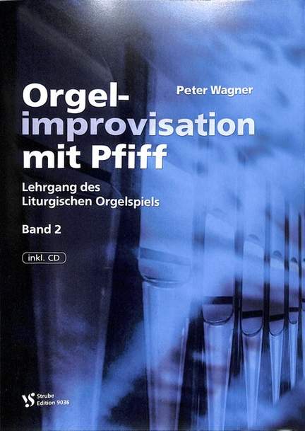 Peter Wagner: Orgelimprovisation Mit Pfiff 2