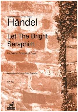 Georg Friedrich Händel: Let The Bright Seraphim
