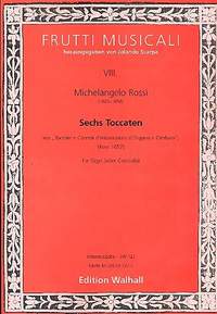 Michelangelo Rossi: Sechs Toccaten