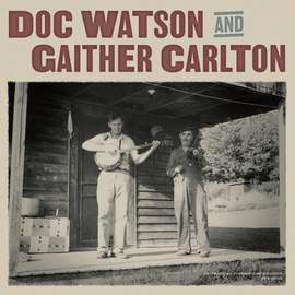 Doc Watson and Gaither Carlton - Vinyl Edition