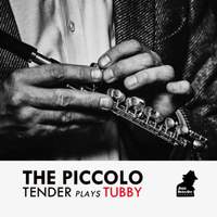 The Piccolo: Tender Plays Tubby