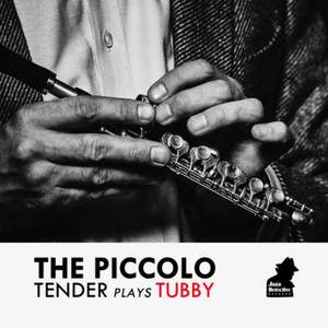 The Piccolo - Tender Plays Tubby