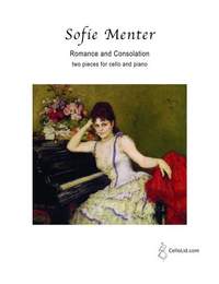 Sofie Menter: Romance & Consolation - Two Pieces for Cello & Piano