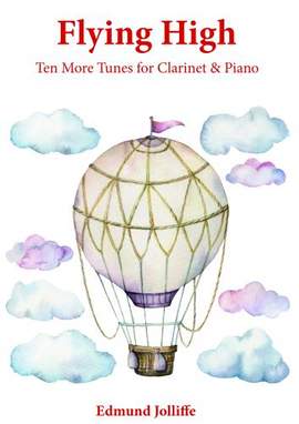 Edmund Jolliffe: Flying High - Ten More Tunes for Clarinet & Piano