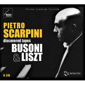 Pietro Scarpini: Discovered Tapes - Busoni and Liszt