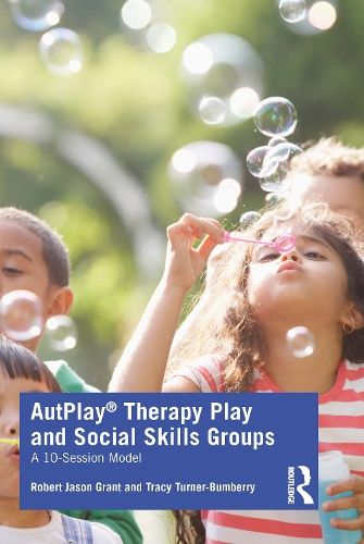 AutPlay (R) Therapy Play and Social Skills Groups: A 10-Session Model