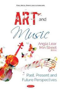 Art and Music: Past, Present and Future Perspectives