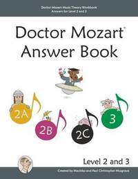 Doctor Mozart Music Theory Workbook Answers for Level 2 and 3