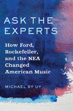 Ask the Experts: How Ford, Rockefeller, and the NEA Changed American Music