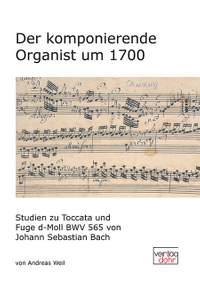 Weil, A: Der komponierende Organist um 1700