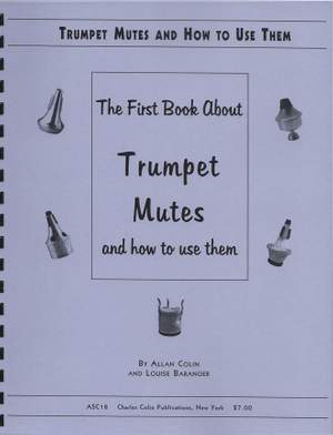 Allan Colin_Louise Baranger: Trumpet Mutes and How To Use Them