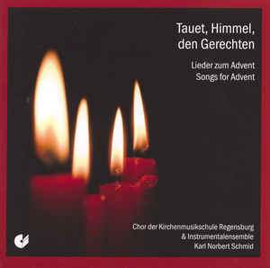 Tauet Himmel den Gerechten: Songs For Advent