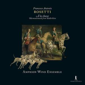 Antonio Rosetti - La Chasse - Harmoniemusik From Wallerstein