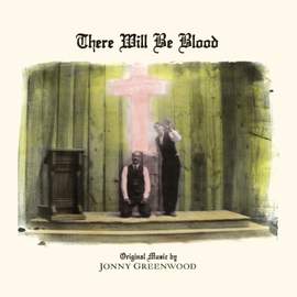 There Will Be Blood (Music from the Motion Picture)