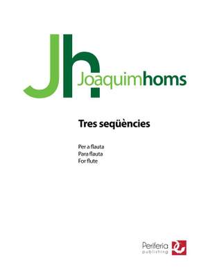 Joaquim Homs: Tres sequencies for Flute Solo