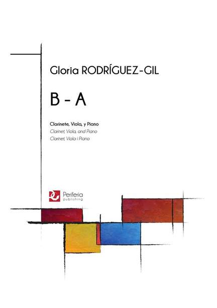 Gloria Rodríguez-Gil: B - A for Clarinet, Viola and Piano
