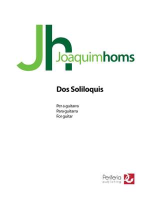 Joaquim Homs: Dos Soliloquis for Guitar Solo