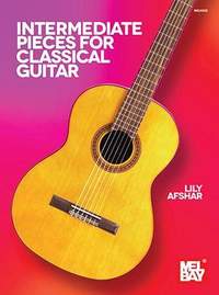 Lily Afshar: Intermediate Pieces for Classical Guitar