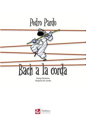 Pedro Pardo: Bach a la corda for String Orchestra