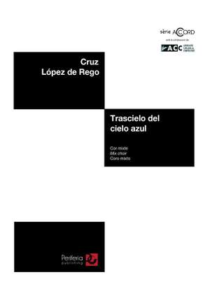 Cruz López de Rego: Trascielo del cielo azul for Mixed Choir (SATB)