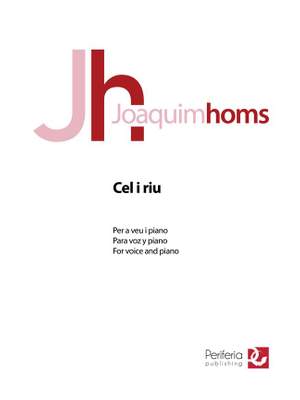 Joaquim Homs: Cel i riu for Voice and Piano