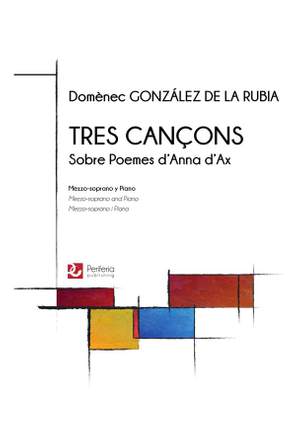 Domènec González de la Rubia: Tres cançons sobre poemes d'Anna d'Ax