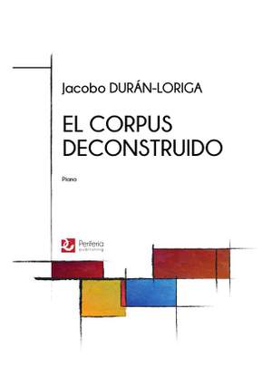 Jacobo Durán-Loriga: El Corpus Deconstruido for Piano