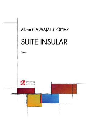 Ailem Carvajal-Gómez: Suite Insular for Piano