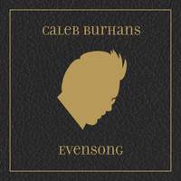 Caleb Burhans: Evensong (Bonus Version)