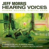 Hearing Voices: Human Sounds, Digital Ears