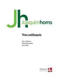 Joaquim Homs: Tres Soliloquis for Cello Solo