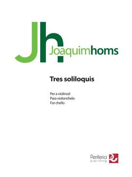 Joaquim Homs: Tres Soliloquis for Cello Solo