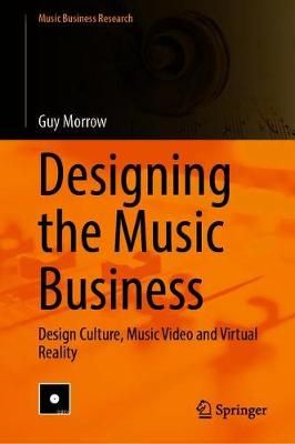 Designing the Music Business: Design Culture, Music Video and Virtual Reality