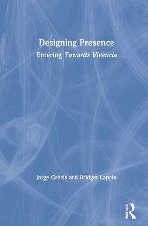 Designing Presence: Entering Towards Vivencia
