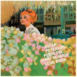 Oscar Peterson Plays the Jimmy McHugh Song Book + 1 Bonus Track!
