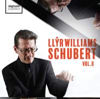 Llŷr Williams: Schubert, Vol. 8