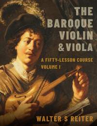 The Baroque Violin & Viola, Volume One: A Fifty-Lesson Course