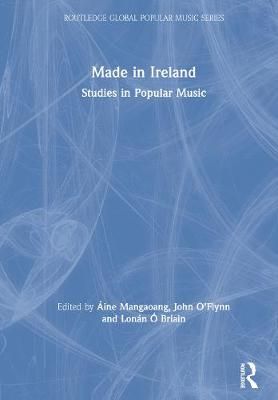 Made in Ireland: Studies in Popular Music