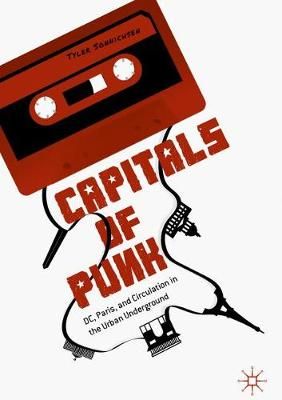 Capitals of Punk: DC, Paris, and Circulation in the Urban Underground
