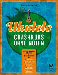 Kleinmaier, R: Ukulele-Crashkurs ohne Noten