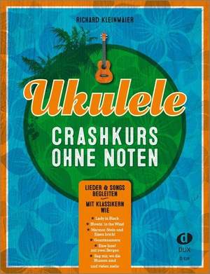 Kleinmaier, R: Ukulele-Crashkurs ohne Noten