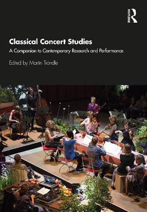 Classical Concert Studies: A Companion to Contemporary Research and Performance