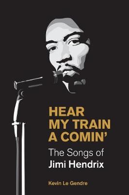 Hear My Train A Comin': The Songs of Jimi Hendrix