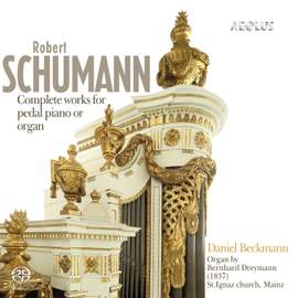 Schumann: Complete Works For Pedal Piano Or Organ